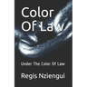 Color Of Law: Under The Color Of Law