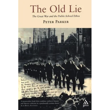 The Old Lie: The Great War and the Public-School Ethos