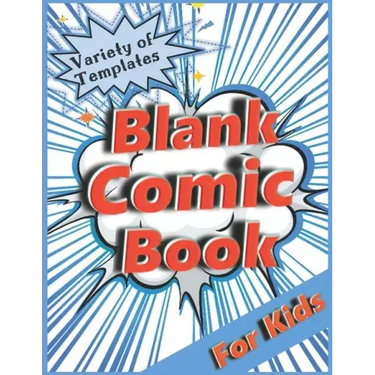 Blank Comic Book for Kids: Variety of Templates. Draw Your Own Comic.