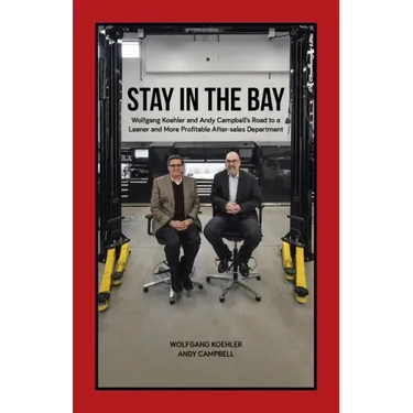 Stay in the Bay: Wolfgang Koehler and Andy Campbell's Road to a Leaner and More Profitable After-sales Department