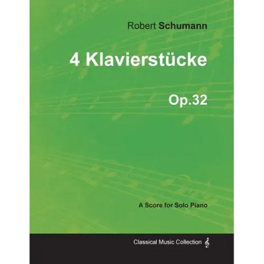 4 Klavierstücke - A Score for Solo Piano Op.32