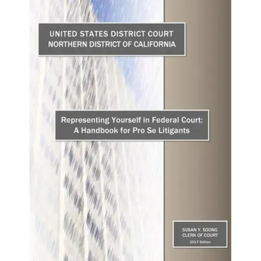 Representing Yourself in Federal Court: A Handbook for Pro Se Litigants