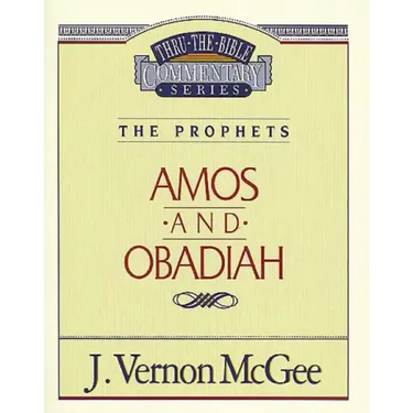 Thru the Bible Vol. 28: The Prophets (Amos/Obadiah)