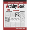 Activity Book: 500 Medium Logic Puzzles (Sudoku, Kakuro, Hitori, Minesweeper, Masyu, Suguru, Binary Puzzle, Slitherlink, Futoshiki, Fillomino)