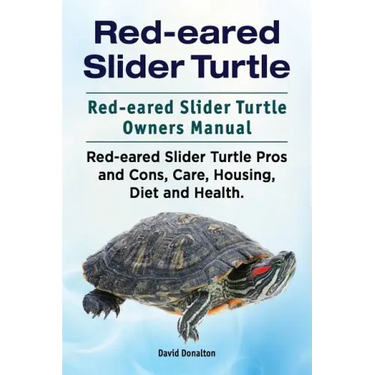 Red-eared Slider Turtle. Red-eared Slider Turtle Owners Manual. Red-eared Slider Turtle Pros and Cons, Care, Housing, Diet and Health.