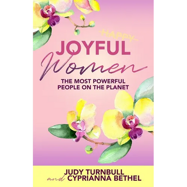 Joyful Women: The Most Powerful People on the Planet