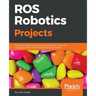 ROS Robotics Projects: Make your robots see, sense, and interact with cool and engaging projects with Robotic Operating System