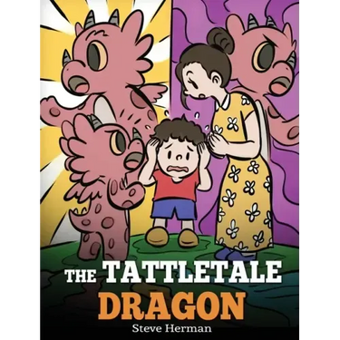 The Tattletale Dragon: A Story About Tattling and Telling