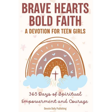 Brave Hearts, Bold Faith: 365 Days of Spiritual Empowerment and Courage