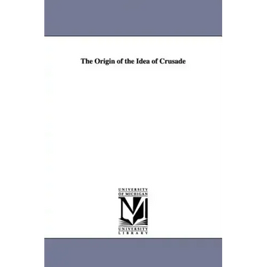The Origin of the Idea of Crusade