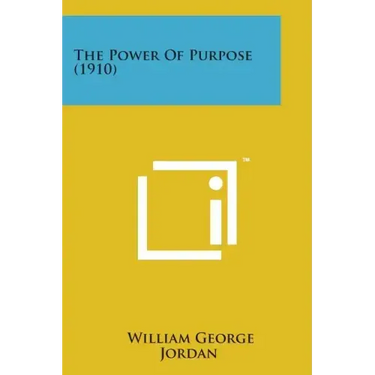 The Power of Purpose (1910)