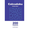 Calcudoku Puzzles Book - 200 Hard to Master Puzzles 9x9 (Volume 9)