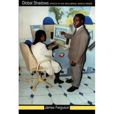 Global Shadows: Africa in the Neoliberal World Order