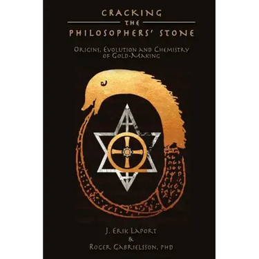 Cracking the Philosophers' Stone: Origins, Evolution and Chemistry of Gold-Making (Paperback Color Edition)