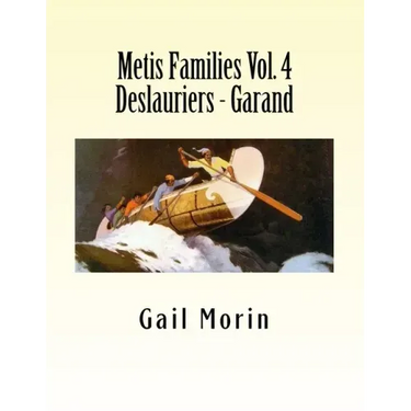 Metis Families Volume 4 Deslauriers - Garand