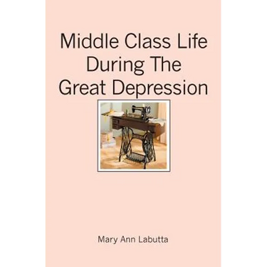 Middle Class Life During The Great Depression