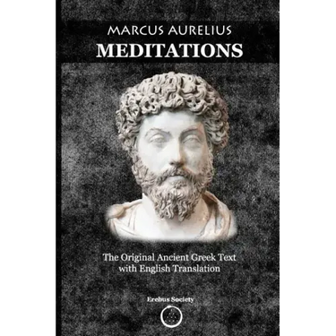 Marcus Aurelius Meditations: The Original Ancient Greek Text with English Translation