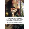 The Tragedy of Romeo and Juliet William Shakespeare
