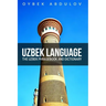 Uzbek Language: The Uzbek Phrasebook and Dictionary
