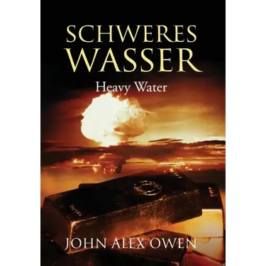 Schweres Wasser: Heavy Water