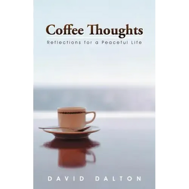 Coffee Thoughts: Reflections for a Peaceful Life