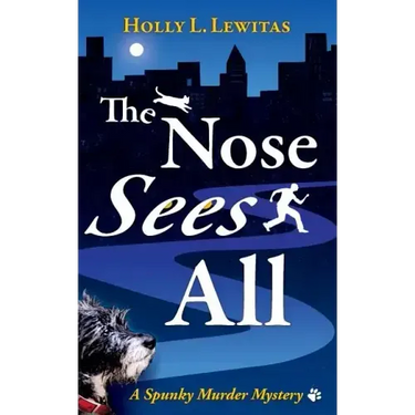 The Nose Sees All: A Spunky Murder Mystery