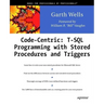 Code Centric: T-SQL Programming with Stored Procedures and Triggers