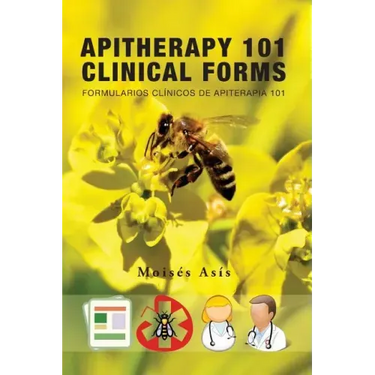 Apitherapy 101 Clinical Forms: Formularios Clínicos de Apiterapia 101