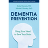 Dementia Prevention: Using Your Head to Save Your Brain