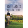Noah Landers, Welcome Home