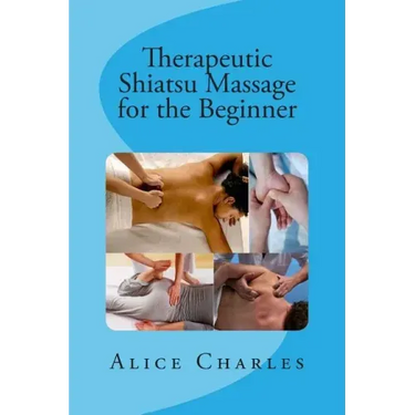 Therapeutic Shiatsu Massage for the Beginner