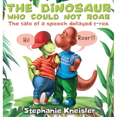 The Dinosaur Who Could Not Roar: The tale of a speech delayed t-rex