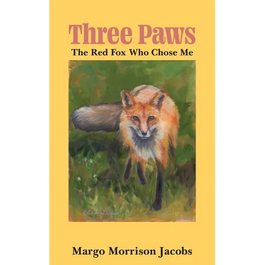 Three Paws: The Red Fox Who Chose Me