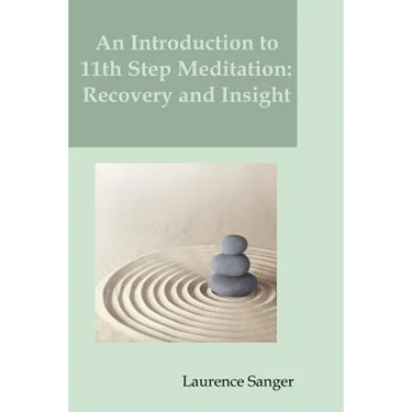 An Introduction to 11th Step Meditation: Recovery and Insight