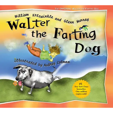 Walter the Farting Dog: A Triumphant Toot and Timeless Tale That's Touched Hearts for Decades--A Laugh- Out-Loud Funny Picture Book