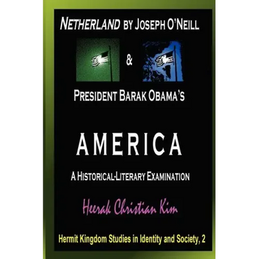 Netherland by Joseph O'Neill & President Barak Obama's America: A Historical-Literary Examination