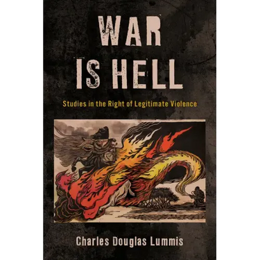 War Is Hell: Studies in the Right of Legitimate Violence
