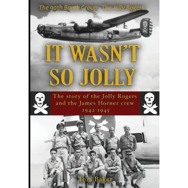 It Wasn't So Jolly: The Story of the Jolly Rogers and the James Horner Crew 1942-1945