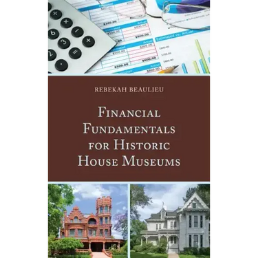 Financial Fundamentals for Historic House Museums