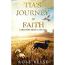 Tia's Journey to Faith: True Story About a Missing Dog