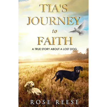 Tia's Journey to Faith: True Story About a Missing Dog