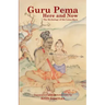 Guru Pema Here and Now: The Mythology of the Lotus Born