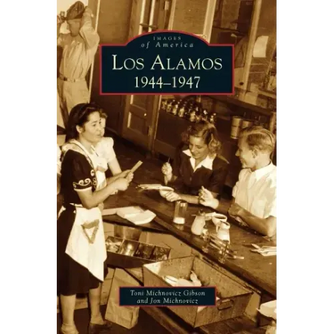Los Alamos: 1944-1947