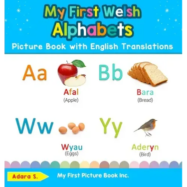 My First Welsh Alphabets Picture Book with English Translations: Bilingual Early Learning & Easy Teaching Welsh Books for Kids