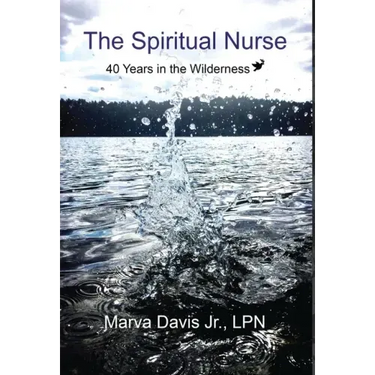 The Spiritual Nurse: 40 Years in the wilderness