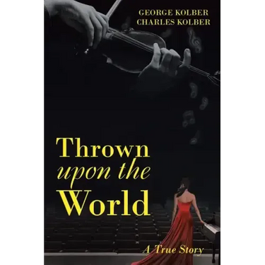 Thrown Upon the World: A True Story
