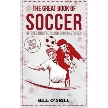 The Great Book of Soccer: Interesting Facts and Sports Stories