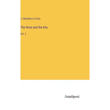 The Rose and the Key: Vol. 3