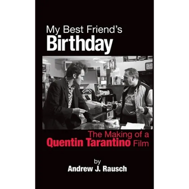 My Best Friend's Birthday: The Making of a Quentin Tarantino Film (hardback)