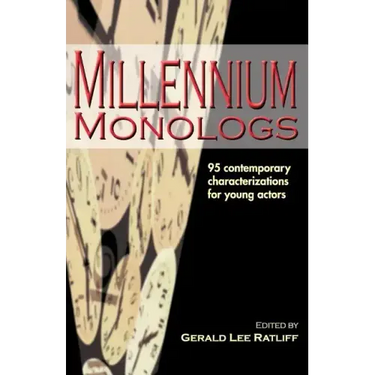 Millennium Monologs: 95 Contemporary Characterizations for Young Actors